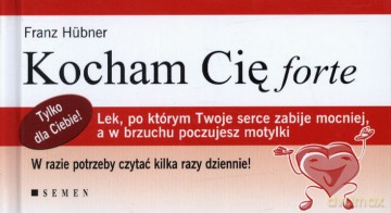 Kocham Cię Forte Wyd.2012 (twarda) - Hubner Franz [KSIĄŻKA]