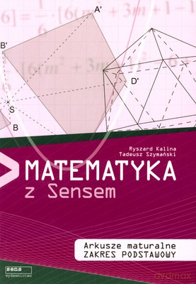 Matematyka Z Sensem Zakres Podstawowy - Ryszard Kalina, Tadeusz Szymański [KSIĄŻKA]