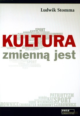 Kultura Zmienną Jest - Ludwik Stomma [KSIĄŻKA]