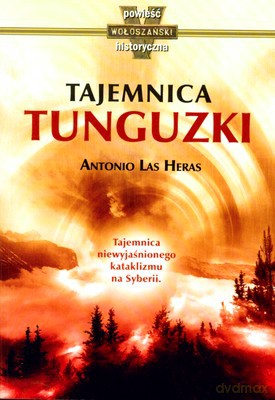 Tajemnica Tunguzki Tajemnica Niewyjaśnionego Kataklizmu Na Syberii - Antonio Las Heras [KSIĄŻKA]