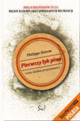Pierwszy Łyk Piwa I Inne Drobne Przyjemności - Philippe Delerm [KSIĄŻKA]