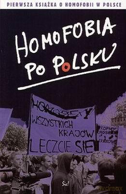 Homofobia Po Polsku - Zbyszek Sypniewski, Błażej Warkocki [KSIĄŻKA]