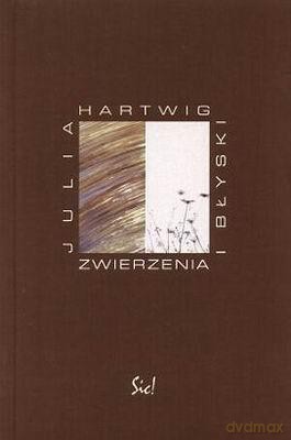 Zwierzenia I Błyski - Julia Hartwig [KSIĄŻKA]
