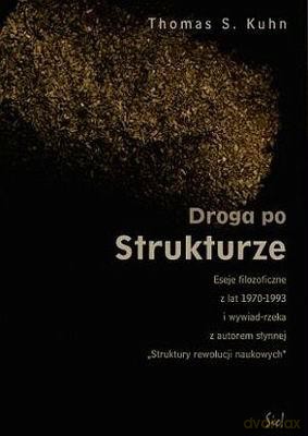 Droga Po Strukturze - Thomas S. Kuhn [KSIĄŻKA]