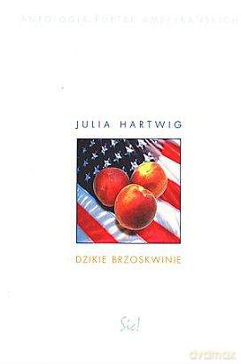 Dzikie Brzoskwinie - Julia Hartwig [KSIĄŻKA]