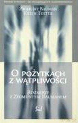 O Pożytkach Z Wątpliwości - Zygmunt Bauman Keith Tester [KSIĄŻKA]
