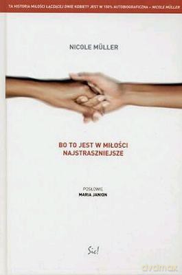Bo To Jest W Miłości Najstraszniejsze - Nicole Muller [KSIĄŻKA]