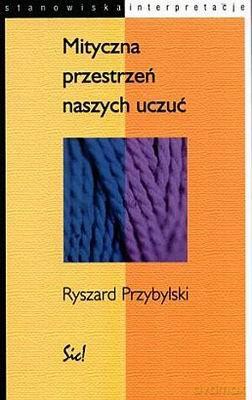 Mityczna Przestrzeń Naszych Uczuć [KSIĄŻKA]