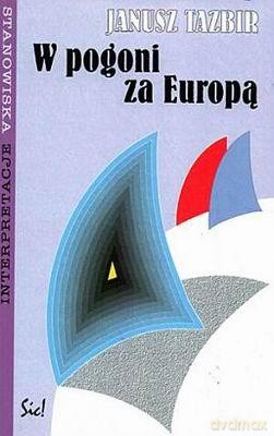 W Pogoni Za Europą - Janusz Tazbir [KSIĄŻKA]