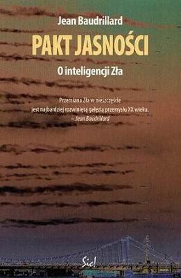 Pakt Jasności O Inteligencji Zła - Jean Baudrillard [KSIĄŻKA]
