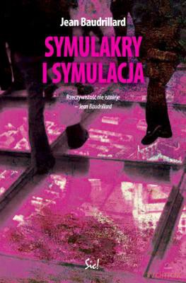 Symulakry I Symulacja - Jean Baudrillard [KSIĄŻKA]