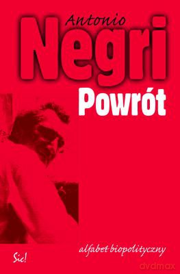 Powrót Alfabet Biopolityczny - Antonio Negri [KSIĄŻKA]