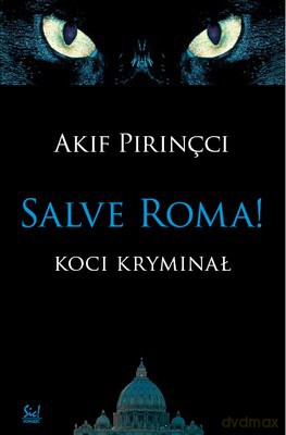 Salve Roma Koci Kryminał - Akif Pirincci [KSIĄŻKA]