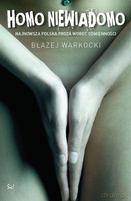 Homo Niewiadomo - Błażej Warkocki [KSIĄŻKA]