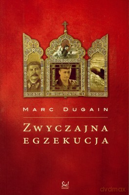 Zwyczajna Egzekucja - Marc Dugain [KSIĄŻKA]