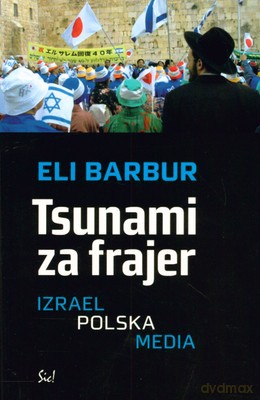 Tsunami Za Frajer Izrael Polska Media - Eli Barbur [KSIĄŻKA]