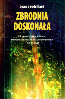 Zbrodnia Doskonała - Jean Baudrillard [KSIĄŻKA]