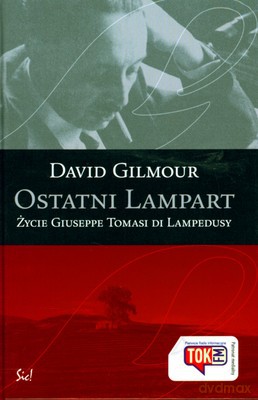 Ostatni Lampart Życie Giuseppe Tomasi Di Lampedusy (twarda) - David Gilmour [KSIĄŻKA]