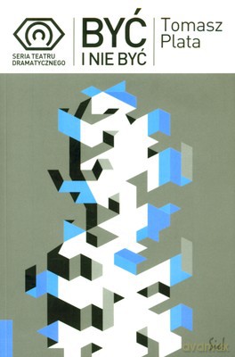 Być I Nie Być - Tomasz Plata [KSIĄŻKA]