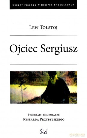 Ojciec Sergiusz - Lew Tołstoj [KSIĄŻKA]