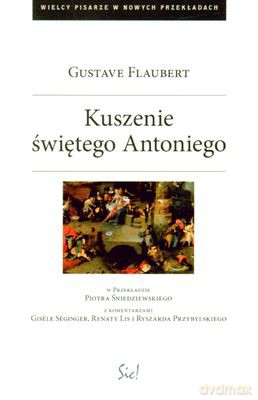 Kuszenie Św. Antoniego - Gustave Flaubert [KSIĄŻKA]