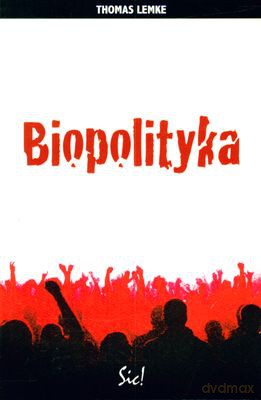 Biopolityka - Thomas Lemke [KSIĄŻKA]