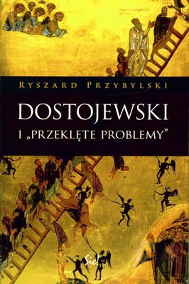 Dostojewski I Przeklęte Problemy - Ryszard Przybylski [KSIĄŻKA]