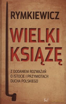 Wielki Książe (twarda) - Jarosław Marek Rymkiewicz [KSIĄŻKA]