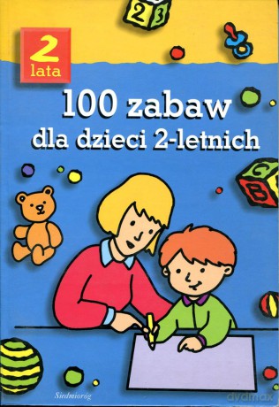 100 Zabaw Dla Dzieci 2-Letnich [KSIĄŻKA]