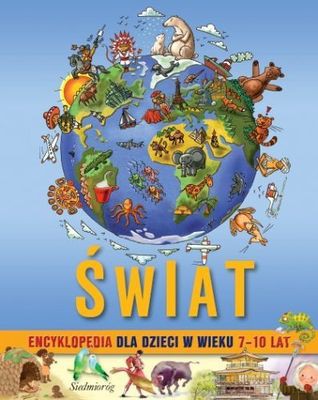 Świat Encyklopedia Dla Dzieci W Wieku 7-10 Lat (twarda) [KSIĄŻKA]