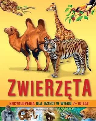Zwierzęta Encyklopedia Dla Dzieci W Wieku 7-10 Lat (twarda) [KSIĄŻKA]