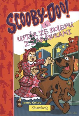 Scooby-Doo I Upiór Ze Sklepu Z Zabawkami - James Gelsey [KSIĄŻKA]
