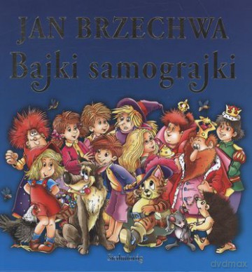 Bajki Samograjki (twarda) - Jan Brzechwa [KSIĄŻKA]
