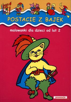 Postacie Z Bajek Malowanki Dla Dzieci Od Lat 2 - Judyta Julia Wodnicka [KSIĄŻKA]