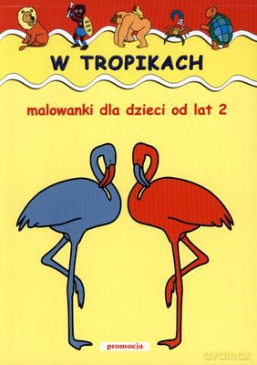 W Tropikach Malowanki Dla Dzieci Od Lat 2 - Jarosław Żukowski [KSIĄŻKA]
