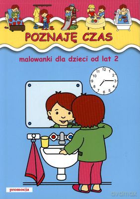 Poznaję Czas Malowanki Dla Dzieci Od Lat 2 - Jarosław Żukowski [KSIĄŻKA]