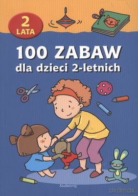 100 Zabaw Dla Dzieci 2 Letnich [KSIĄŻKA]