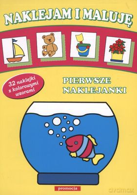 Naklejam I Maluję Pierwsze Naklejanki [KSIĄŻKA]