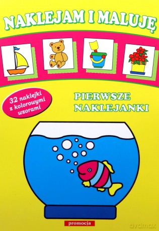 Naklejam I Maluję Pierwsze Naklejanki [KSIĄŻKA]