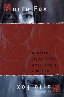 Wielkie Ciężarówki Wyjeżdżają Z Morza - Marta Fox [KSIĄŻKA]