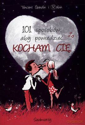 101 Sposobów Aby Powiedzieć Kocham Cię - Vincent Gaudin I Robin [KSIĄŻKA]