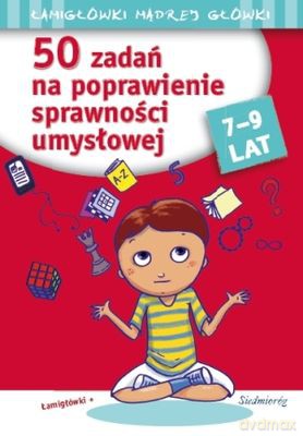 50 Zadań Na Poprawienie Sprawności Umysłowej 7-9 Lat [KSIĄŻKA]