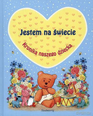 Jestem Na Świecie Kronika Naszego Dziecka (niebieska) (twarda) [KSIĄŻKA]