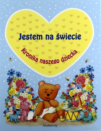 Jestem Na Świecie Kronika Naszego Dziecka (niebieska) (twarda) [KSIĄŻKA]