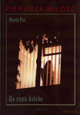 Do Rana Daleko Pierwsza Miłość - Marta Fox [KSIĄŻKA]