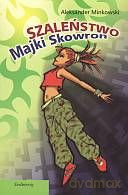 Szaleństwo Majki Skowron - Aleksander Minkowski [KSIĄŻKA]