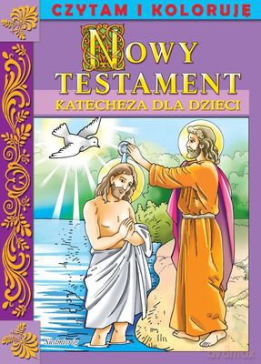 Nowy Testament Katecheza Dla Dzieci Czytam I Koloruję [KSIĄŻKA]