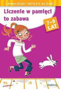 Liczenie W Pamięci To Zabawa 7-9 Lat [KSIĄŻKA]