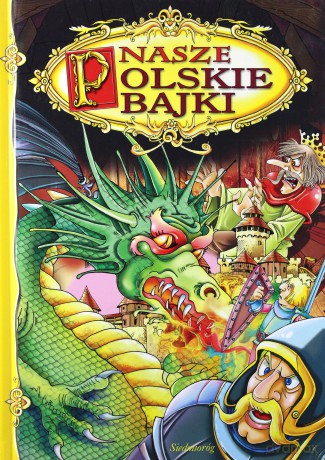 Nasze Polskie Bajki (twarda) [KSIĄŻKA]