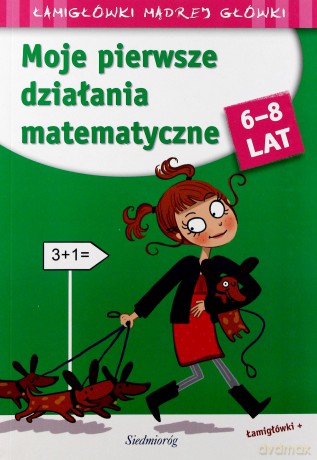Moje Pierwsze Działania Matematyczne 6-8 Lat [KSIĄŻKA]